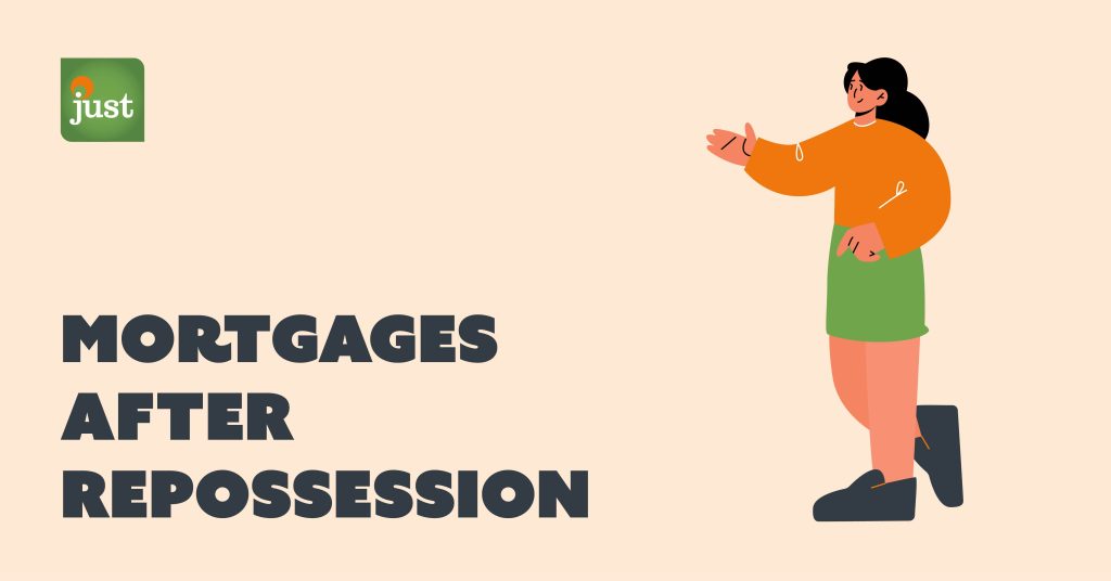Getting a Mortgage after Repossession | Just Mortgage Brokers
